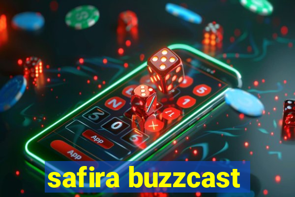 safira buzzcast